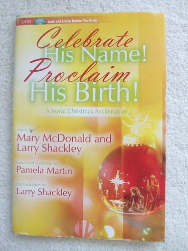 Celebrate His Name! Proclaim His Birth!: A Joyful Christmas Acclamation