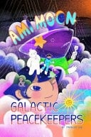 Ami Moon and the Galactic Peacekeepers Book One