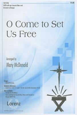 O Come to Set Us Free SATB with Opt. Acoustic Bass and Drumset Or Bongos