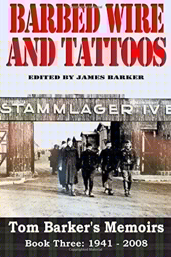 Barbed Wire and Tattoos Book Three: 1941 - 2008