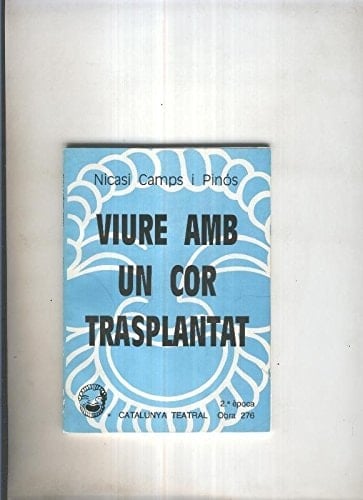 Viure amb un cor trasplantat drama en dues parts i divuit accions