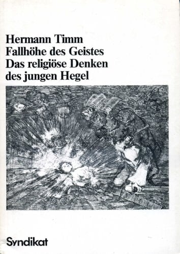 Fallhöhe des Geistes: D. religiöse Denken d. jungen Hegel (German Edition)