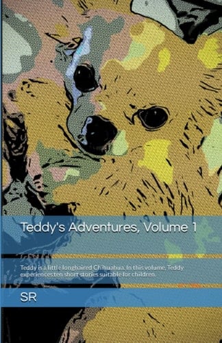 Teddy's Adventures, Volume 1: Teddy is a little longhaired Chihuahua. In this volume, Teddy experiences ten short stories suitable for children.
