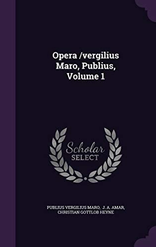 Opera /Vergilius Maro, Publius, Volume 1