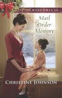 Mail Order Mommy (Boom Town Brides, Book 2) (Mills & Boon Love Inspired Historical)