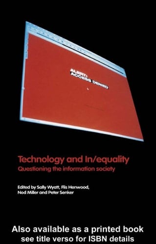 Technology and In/equality Questioning the Information Society