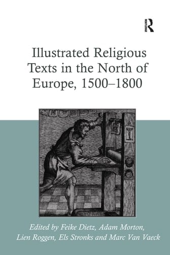 Illustrated Religious Texts in the North of Europe, 1500-1800