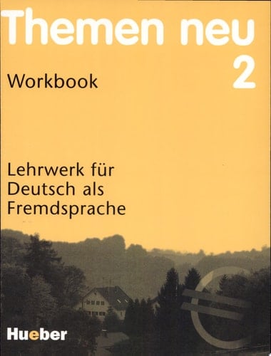 Themen neu 2 Lehrwerk für Deutsch als Fremdsprache. Workbook