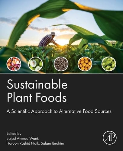 Sustainable Plant Foods A Scientific Approach to Alternative Food Sources