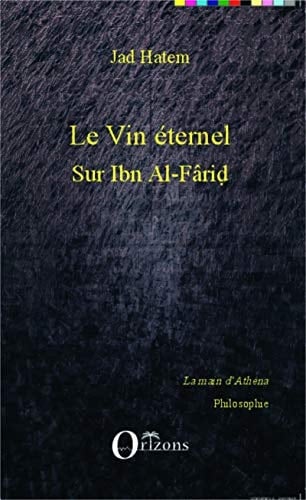 Le vin éternel Sur Ibn Al-Fârid