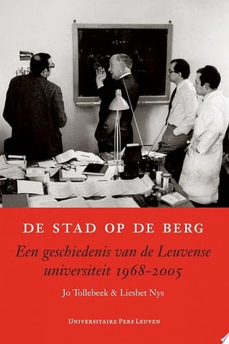 De stad op de berg Een geschiedenis van de Leuvense universiteit 1968-2005