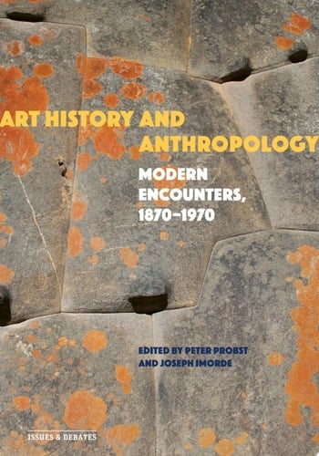 Art History and Anthropology Modern Encounters, 1870–1970