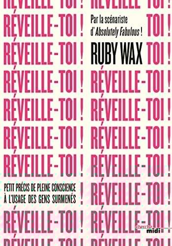 Réveillez-vous ! Petit précis de pleine conscience à l'usage des gens surmenés