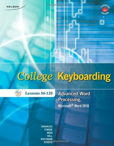 College Keyboarding Advanced Word Processing, Lessons 56-120