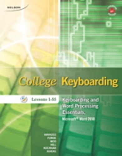 College Keyboarding Keyboarding and Word Processing Essentials, Microsoft Word 2010 - Lessons 1-55