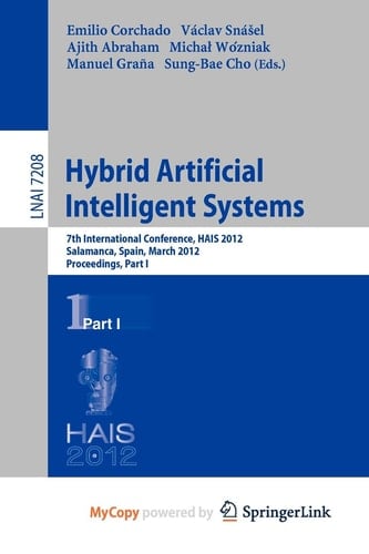 Hybrid Artificial Intelligent Systems 7th International Conference, HAIS 2012, Salamanca, Spain, March 28-30th, 2012, Proceedings, Part I