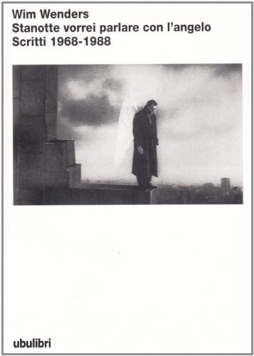 Stanotte vorrei parlare con l'angelo. Scritti (1968-1988)