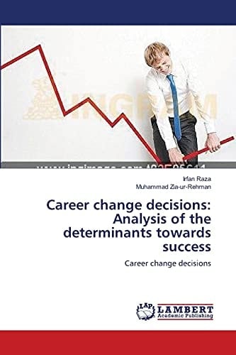 Career Change Decisions Analysis of the Determinants Towards Success