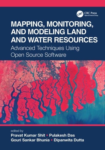 Mapping, Monitoring, and Modeling Land and Water Resources Advanced Techniques Using Open Source Software