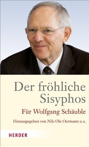 Der fröhliche Sisyphos für Wolfgang Schäuble