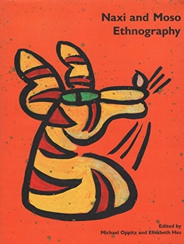 Naxi and Moso Ethnography Kin, Rites, Pictographs