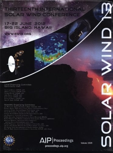 Solar Wind 13 Proceedings : Thirteenth International Solar Wind Conference : 17-22 June 2012, Big Island, Hawaii