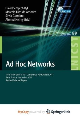 Ad Hoc Networks Third International ICST Conference, ADHOCNETS 2011, Paris, France, September 21-23, 2011, Revised Selected Papers
