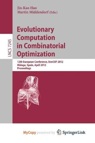 Evolutionary Computation in Combinatorial Optimization 12th European Conference, EvoCOP 2012, Málaga, Spain, April 11-13, 2012, Proceedings