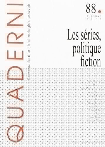 Quaderni, n° 88/ automne 2015 Les séries, politique fiction