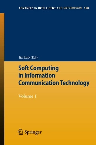 Soft Computing in Information Communication Technology Volume 1