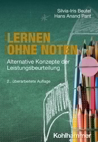 Lernen ohne Noten Alternative Konzepte der Leistungsbeurteilung