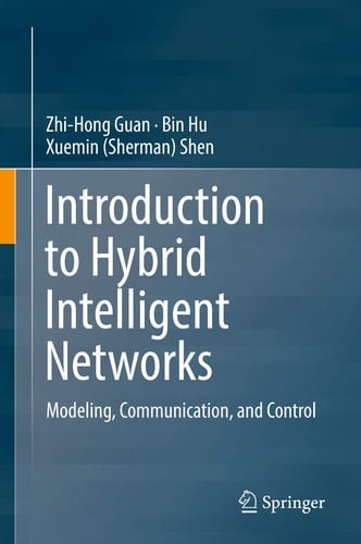 Introduction to Hybrid Intelligent Networks Modeling, Communication, and Control