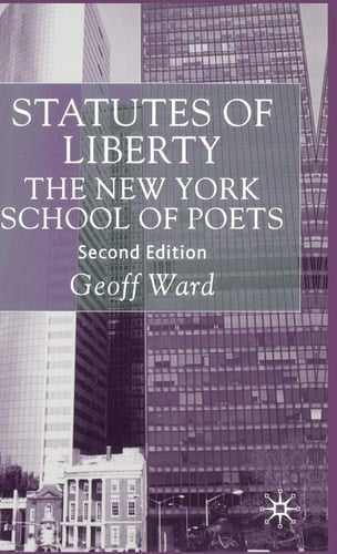 Statutes of Liberty The New York School of Poets