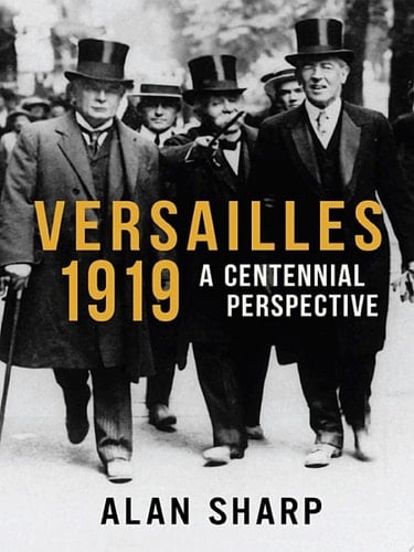 Versailles 1919 A Centennial Perspective