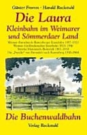 Die Laura Nebenbahnen im Weimarer und Sömmerdaer Land : die Buchenwaldbahn 1943-1953