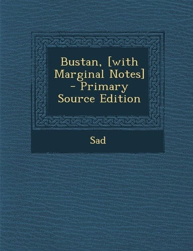 Bustan, [with Marginal Notes] - Primary Source Edition
