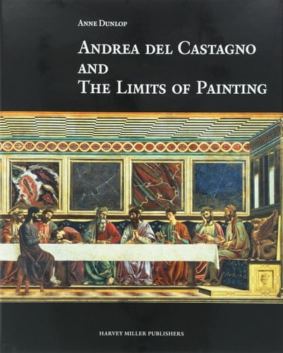Andrea Del Castagno and the Limits of Painting