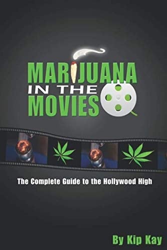 Marijuana in the Movies The Complete Guide to the Hollywood High