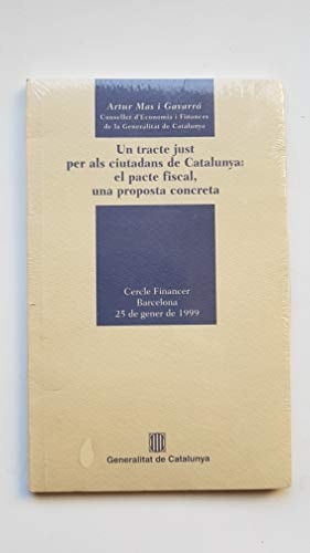 tracte just per als ciutadans de Catalunya: el pacte fiscal (Parlaments) (Catalan Edition)