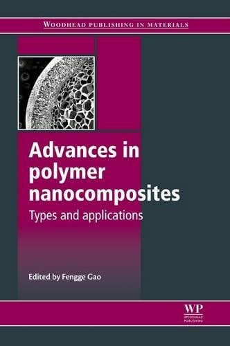 Advances in Polymer Nanocomposites Types and Applications