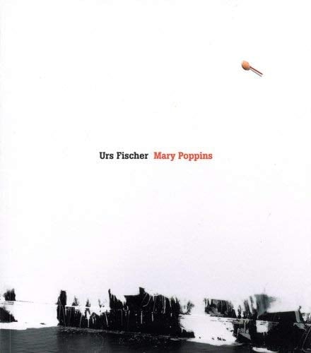 Urs Fischer Mary Poppins