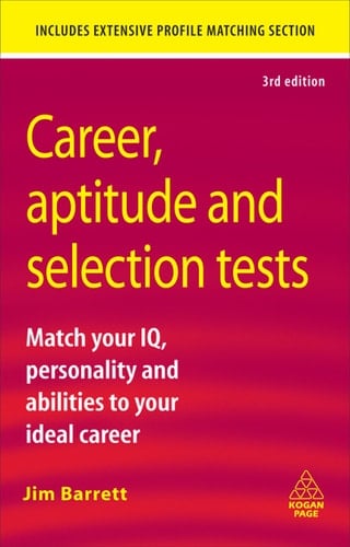 Career Aptitude and Selection Tests Match Your IQ Personality and Abilities to Your Ideal Career