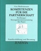 Kompetenzen für die Partnerschaft Freiburger Stresspräventionstraining für Paare