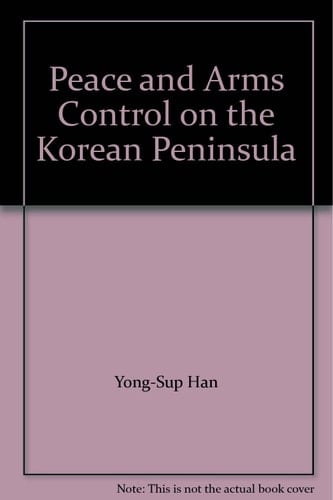 Peace and Arms Control on the Korean Peninsula