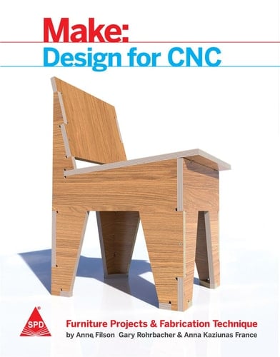 Make: Design for CNC - Furniture Projects & Fabrication Technique