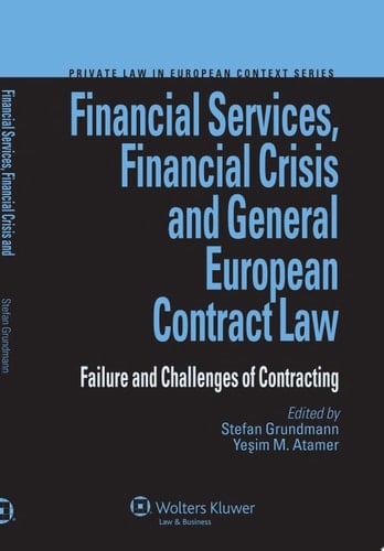 Financial Services, Financial Crisis and General European Contract Law Failure and Challenges of Contracting