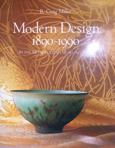 Modern Design, 1890-1990: In the Metropolitan Museum of Art