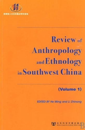 Review of Anthropology and Ethnology in Southwest China