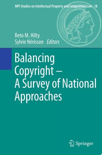 Balancing Copyright - A Survey of National Approaches
