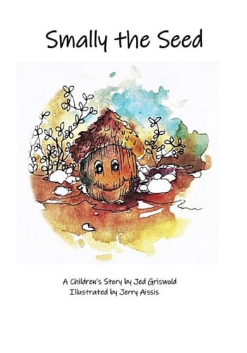 Smally the Seed A Children's Story